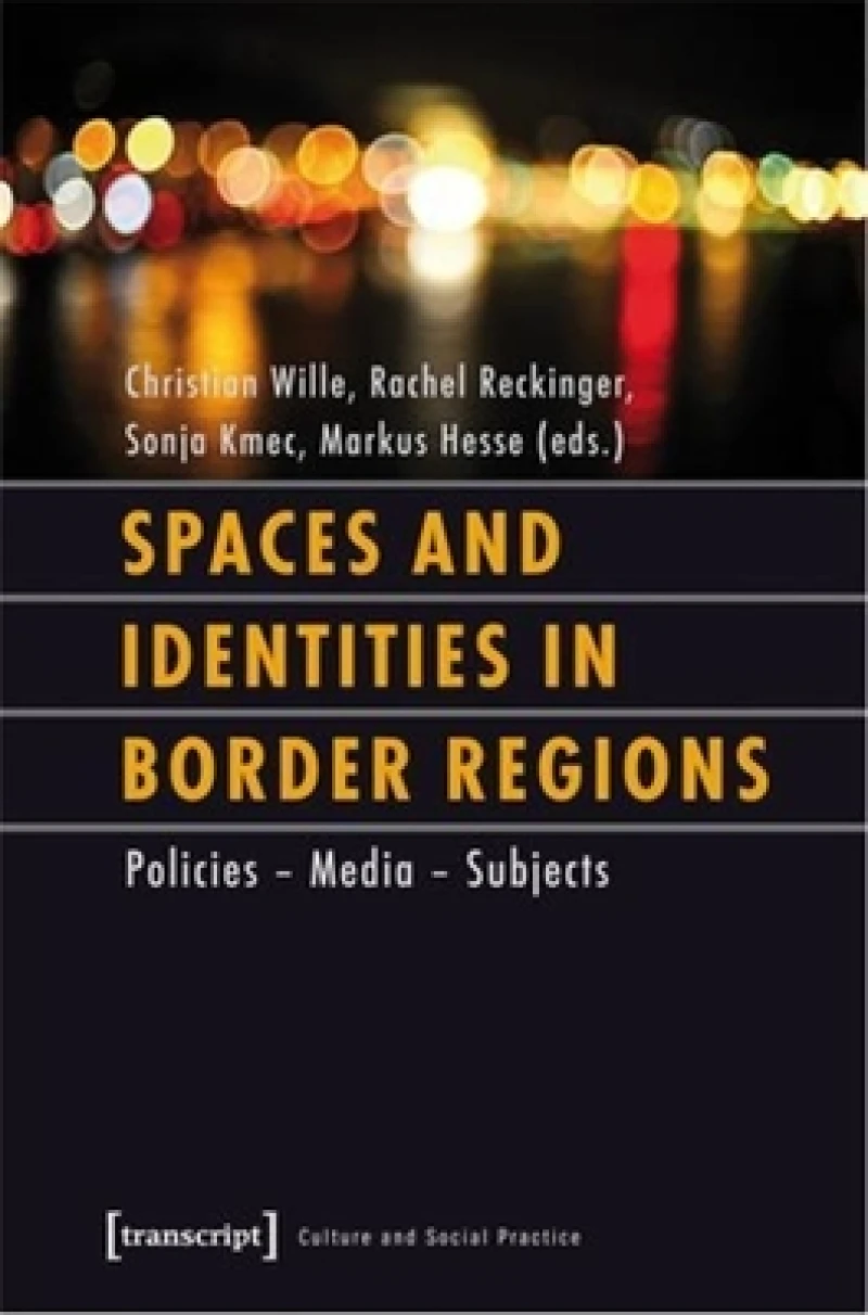 Spaces and Identities in Border Regions – Policies – Media – Subjects