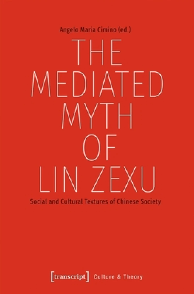 The Mediated Myth of Lin Zexu – Social and Cultural Textures of Chinese Society