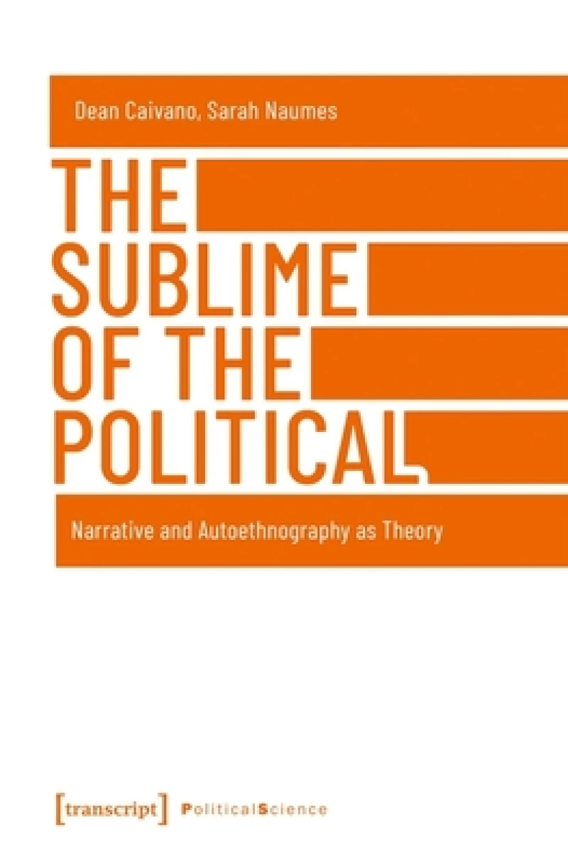 The Sublime of the Political – Narrative and Autoethnography as Theory