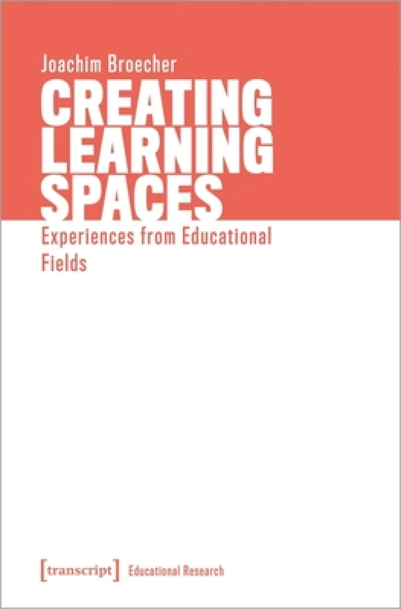 Creating Learning Spaces – Experiences from Educational Fields