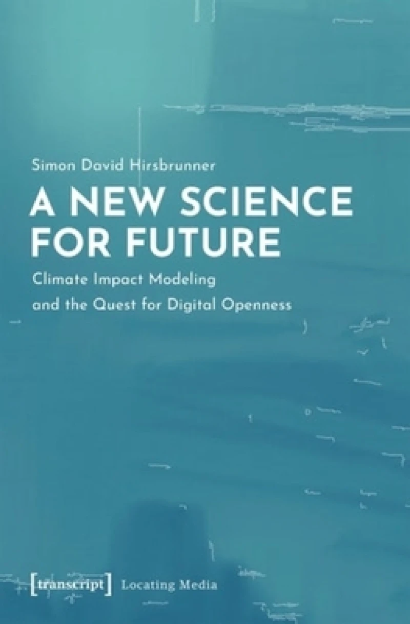 A New Science for Future – Climate Impact Modeling and the Quest for Digital Openness