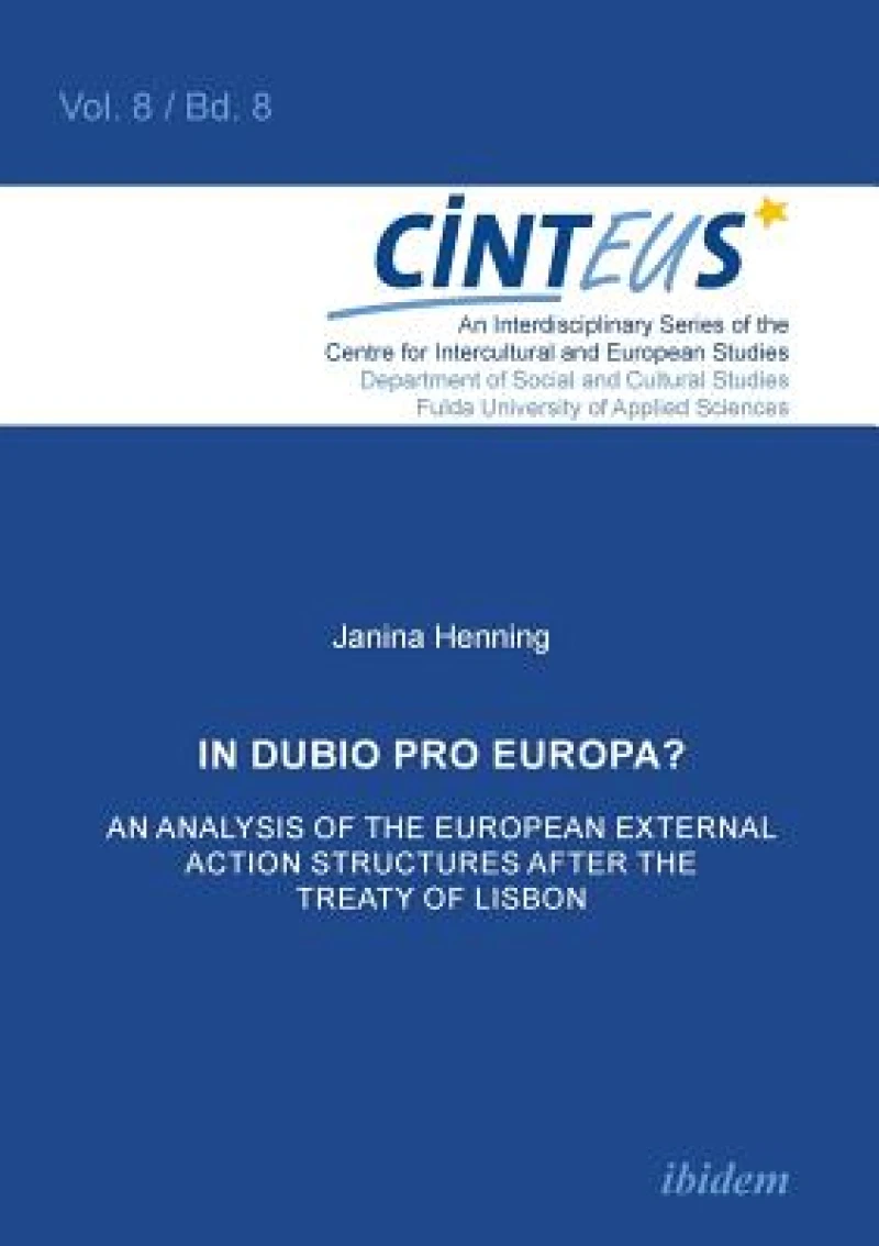 In Dubio Pro Europa? An Analysis of the European External Action structures after the Treaty of Lisbon