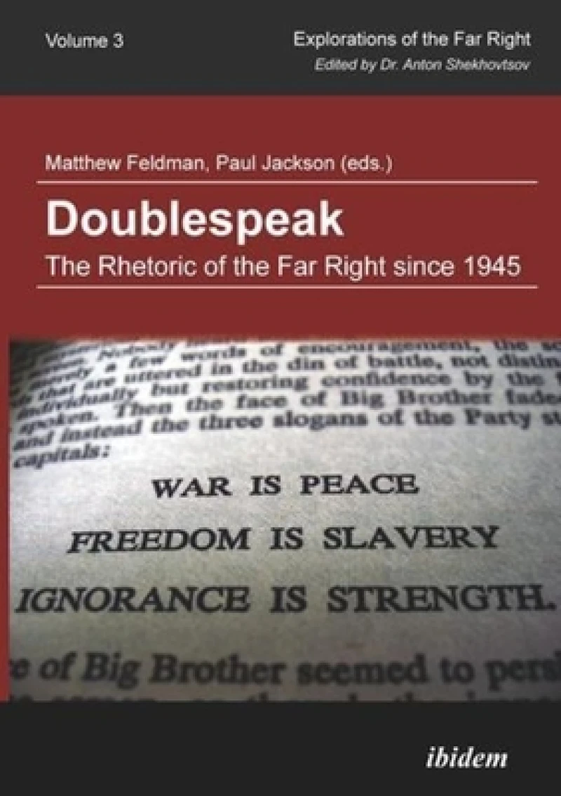 Doublespeak: The Rhetoric of the Far Right since 1945