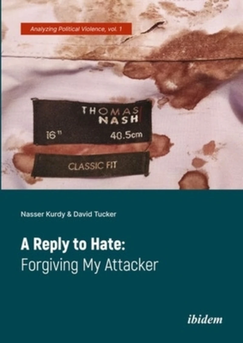 A Reply to Hate: Forgiving My Attacker