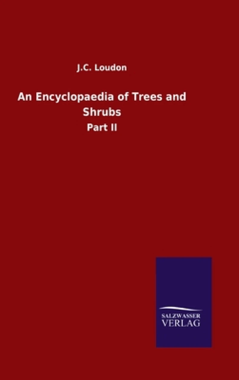An Encyclopaedia of Trees and Shrubs