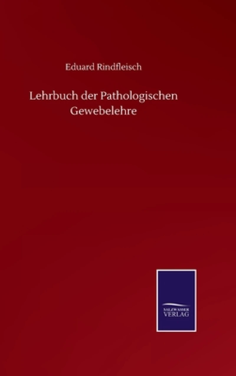Lehrbuch der Pathologischen Gewebelehre