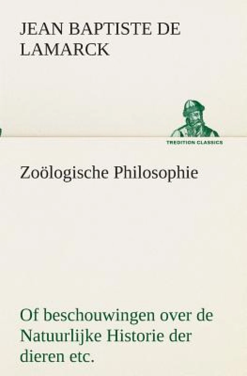 Zoologische Philosophie Of beschouwingen over de Natuurlijke Historie der dieren etc.