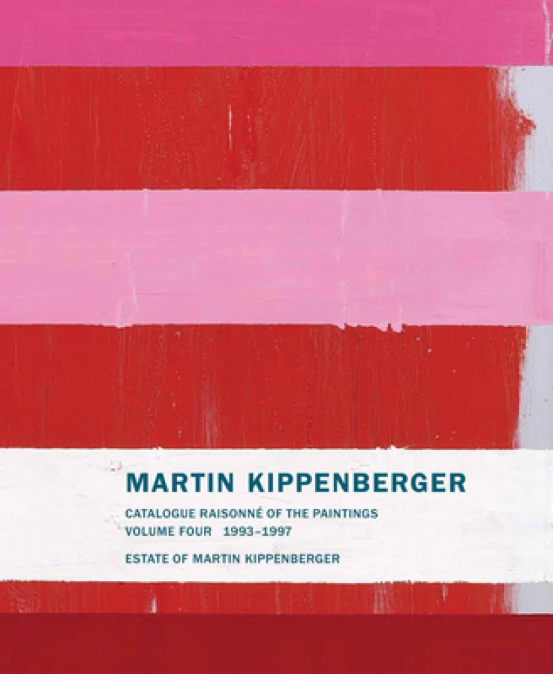 Martin Kippenberger: Paintings Volume IV