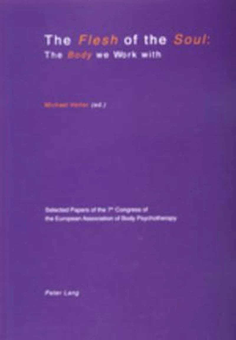Flesh of the Soul: The Body We Work with