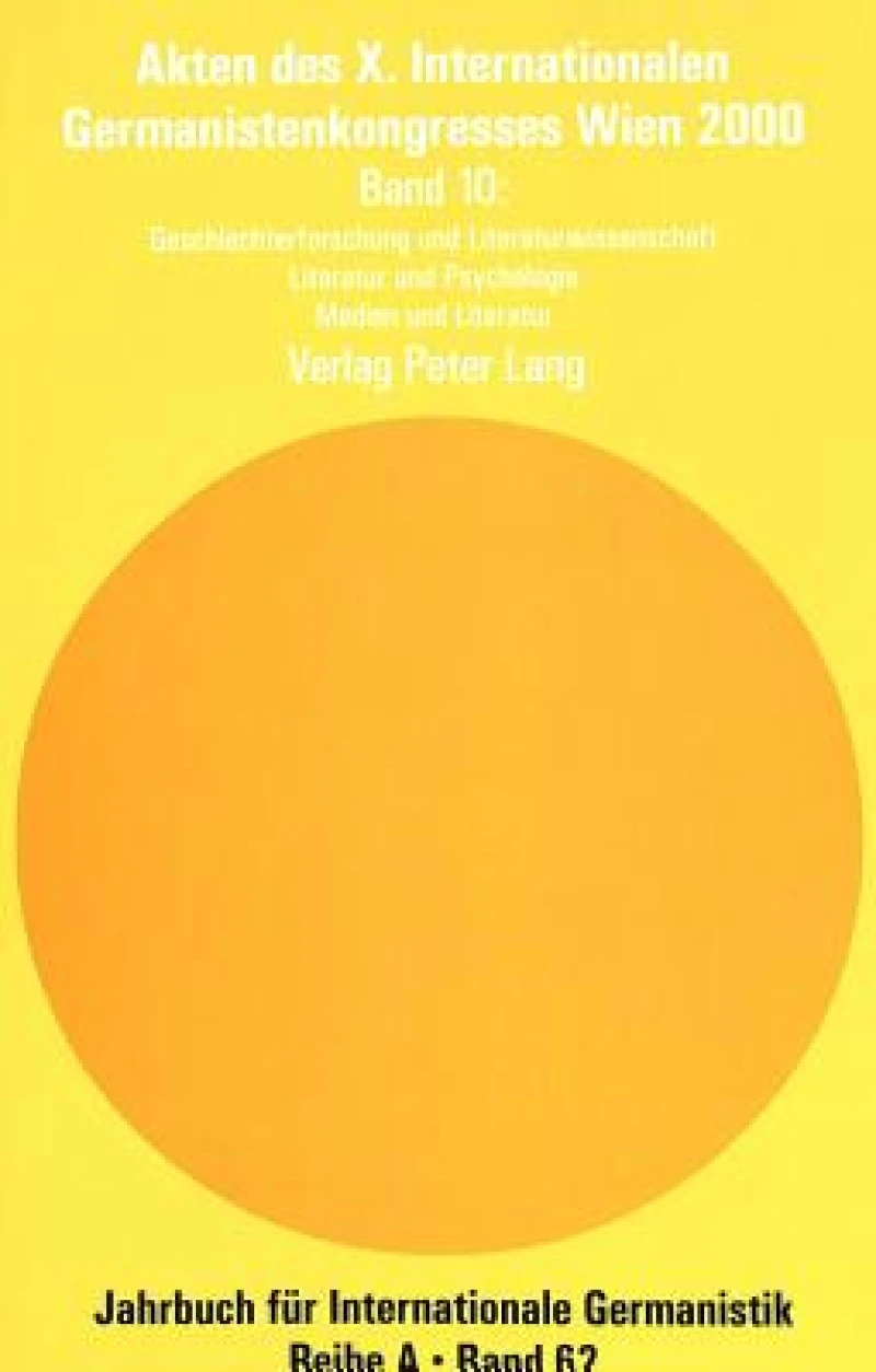 Akten Des X. Internationalen Germanistenkongresses Wien 2000 - «Zeitenwende - Die Germanistik Auf Dem Weg Vom 20. Ins 21. Jahrhundert»