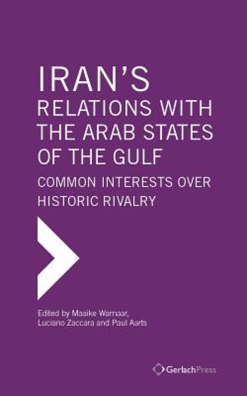 Iran's Relations with the Arab States of the Gulf