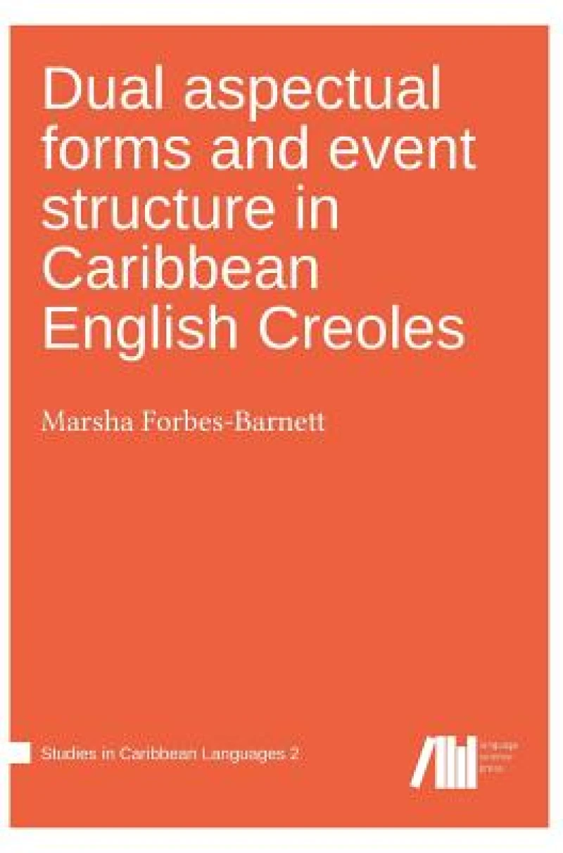 Dual aspectual forms and event structure in Caribbean English Creoles