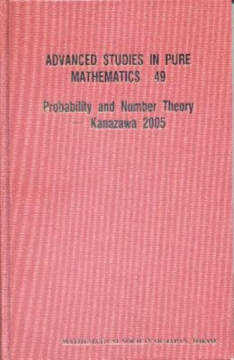 Probability And Number Theory -- Kanazawa 2005