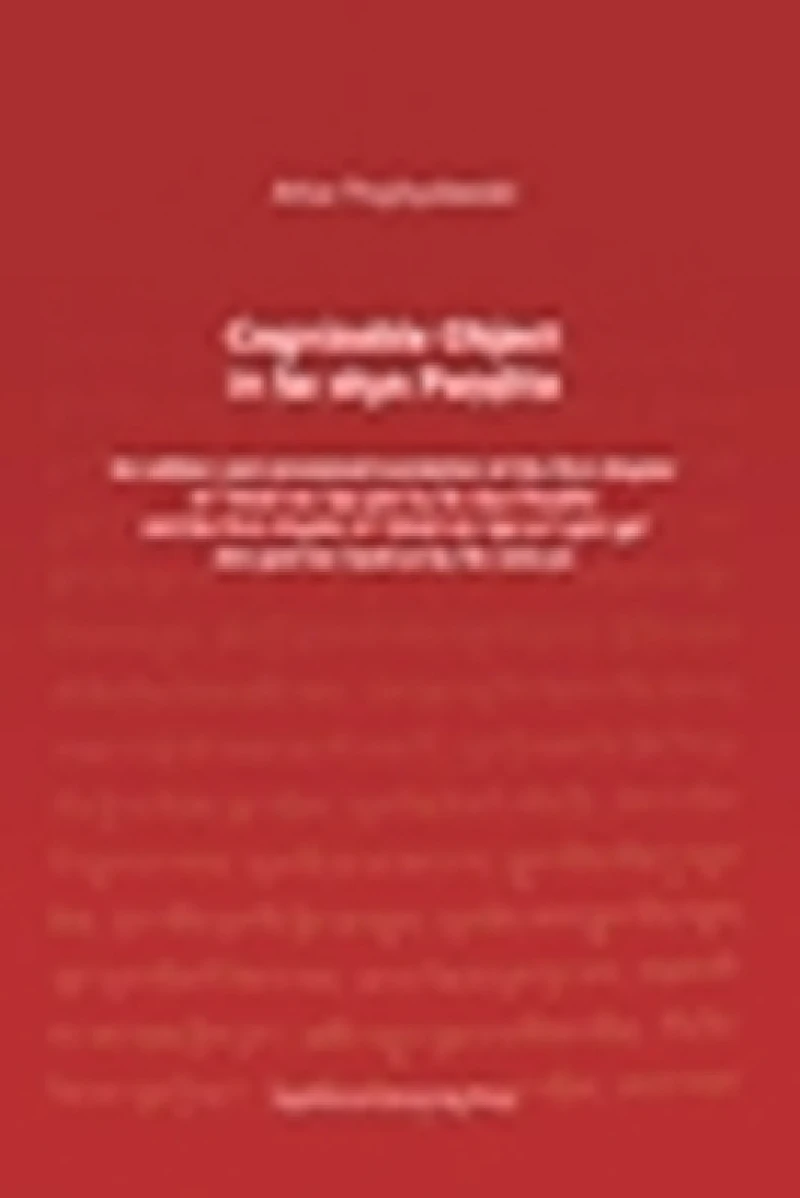 Cognizable Object in Sa skya Pandita – An edition and annotated translation of the first chapter of Tshad ma rigs gter by Sa skya Pandita and the firs