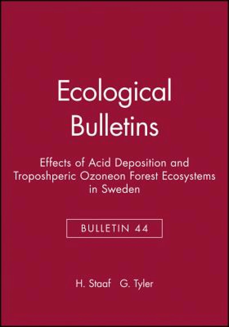 Ecological Bulletins, Effects of Acid Deposition and Troposhperic Ozoneon Forest Ecosystems in Sweden