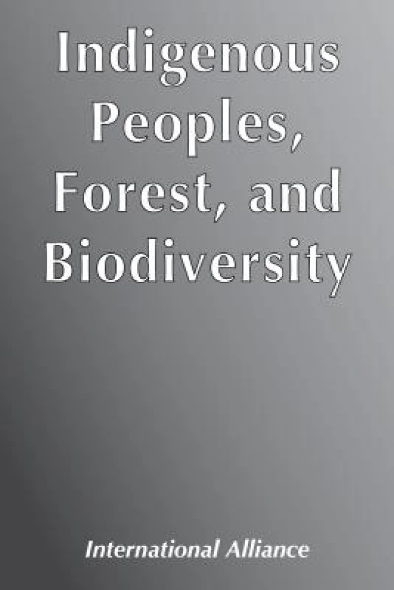 Indigenous Peoples, Forest, and Biodiversity