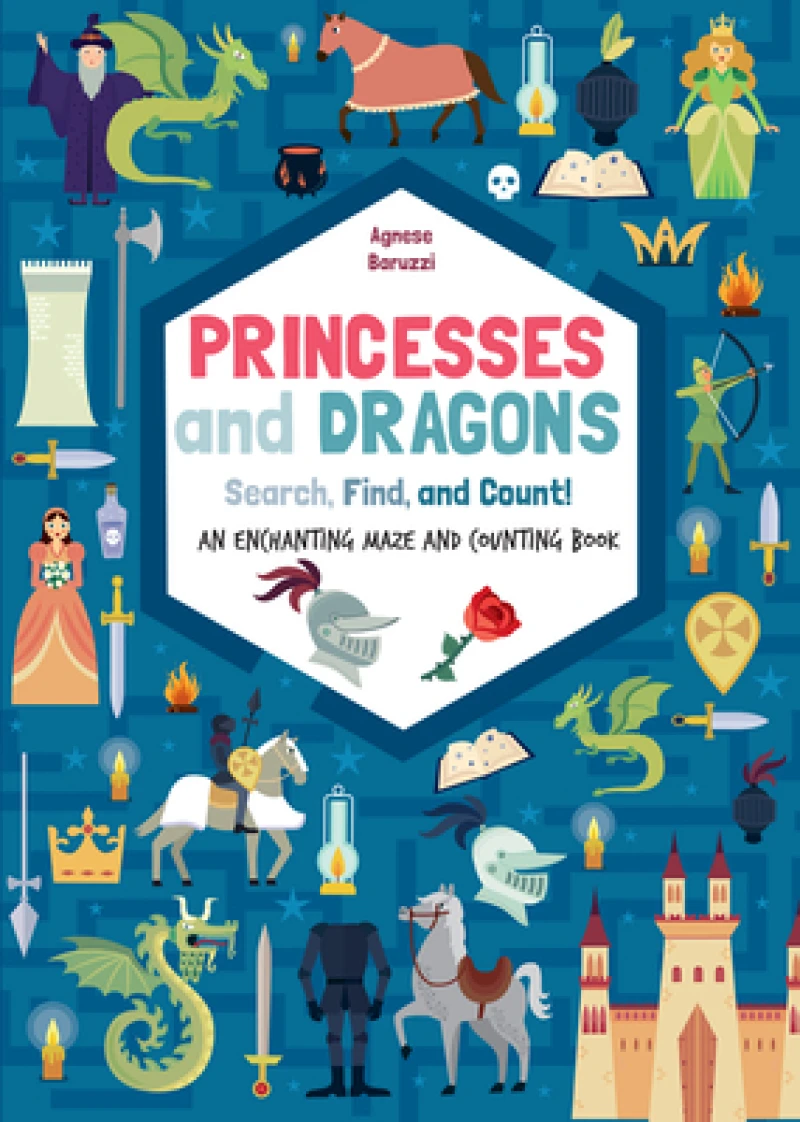 Princesses and Dragons: An enchanting maze and counting book
