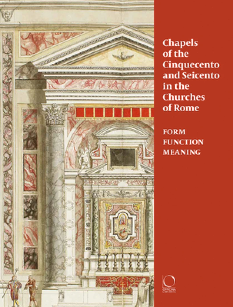 Chapels of the Cinquecento and Seicento in the Churches of Rome