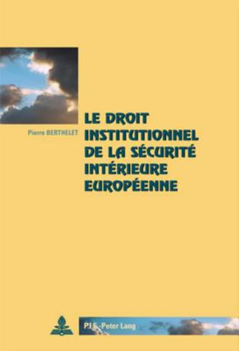 Le droit institutionnel de la securite interieure europeenne