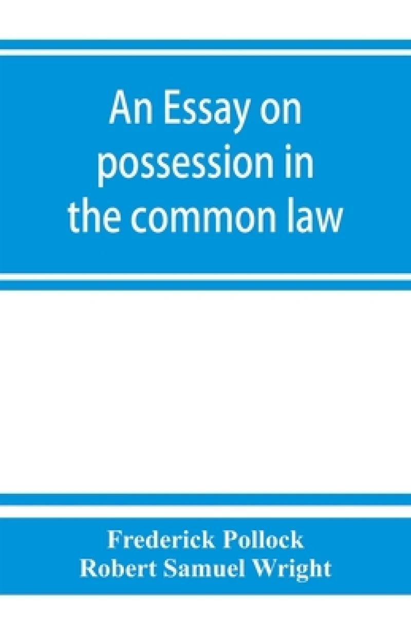 An essay on possession in the common law