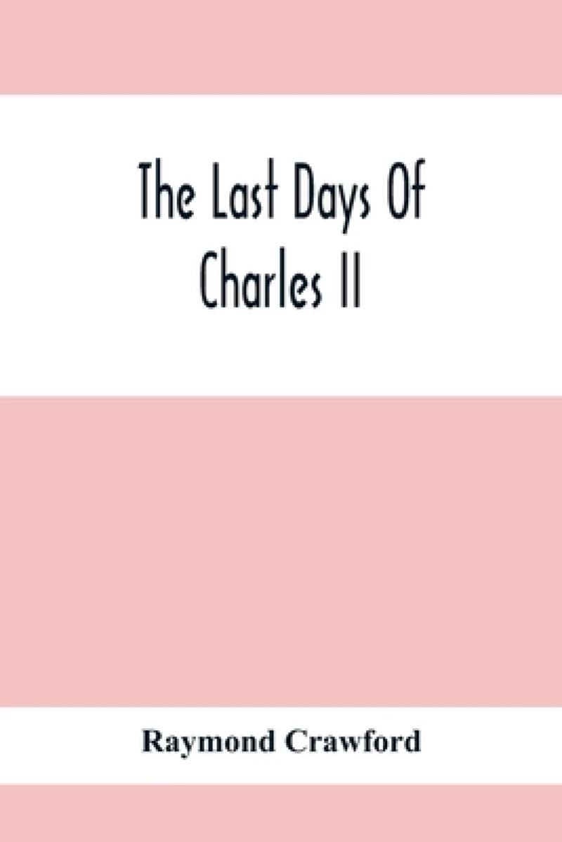 The Last Days Of Charles Ii