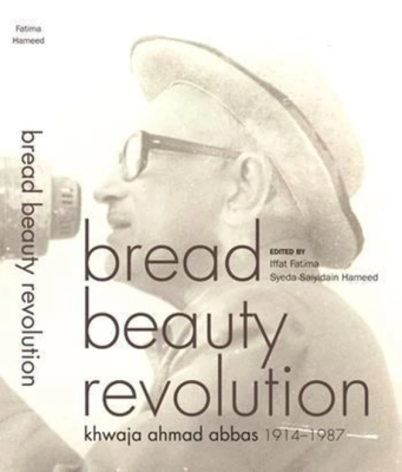 Bread Beauty Revolution – Khwaja Ahmad Abbas, 1914–1987