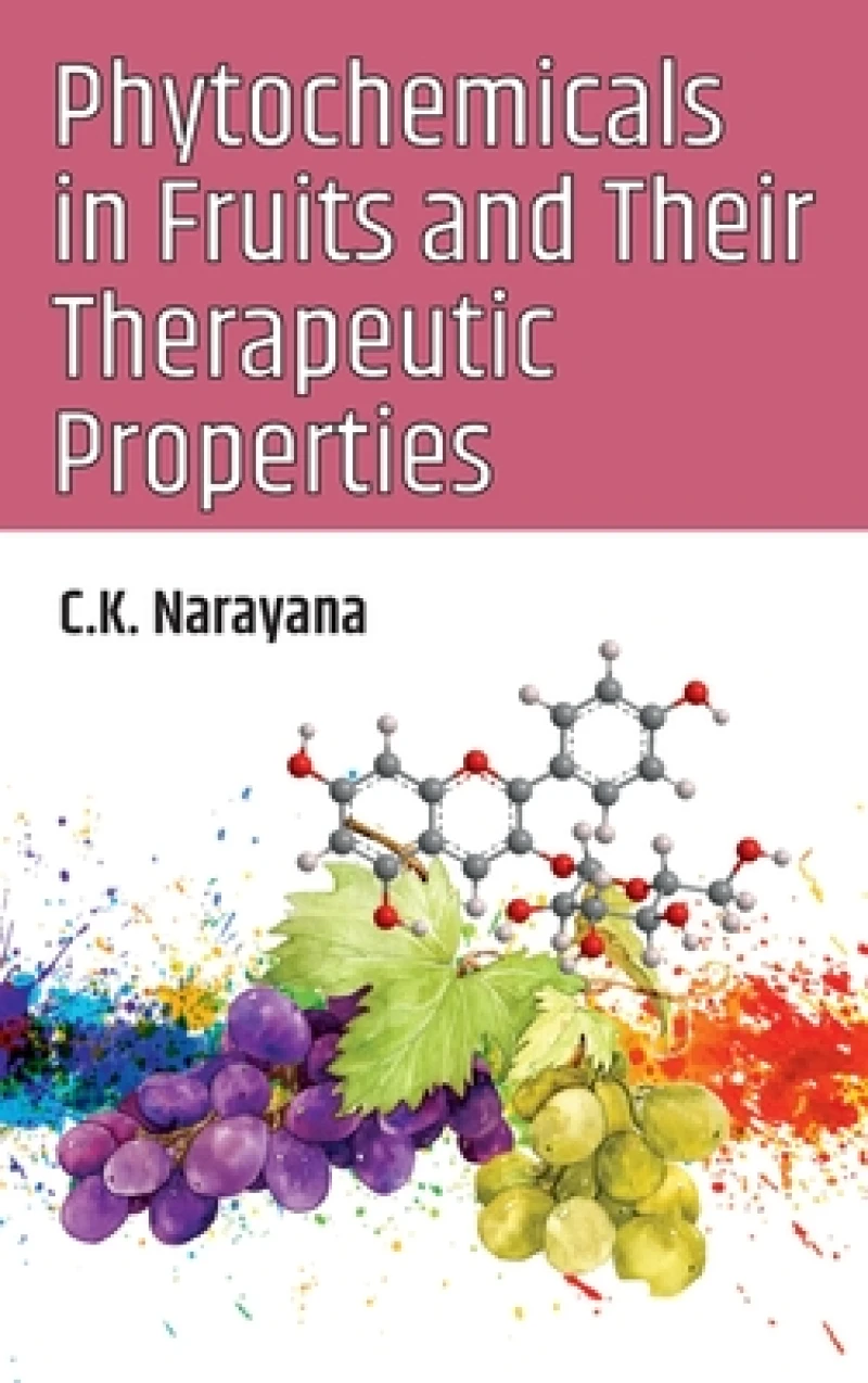 Phytochemicals in Fruits and Their Therapeutic Properties