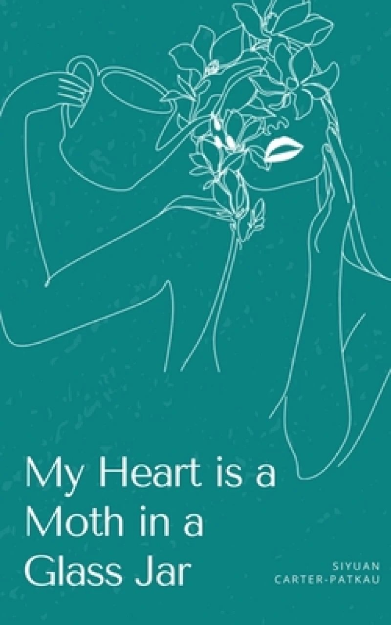 My Heart is a Moth in a Glass Jar