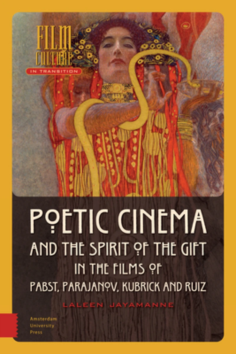 Poetic Cinema and the Spirit of the Gift in the Films of Pabst, Parajanov, Kubrick and Ruiz