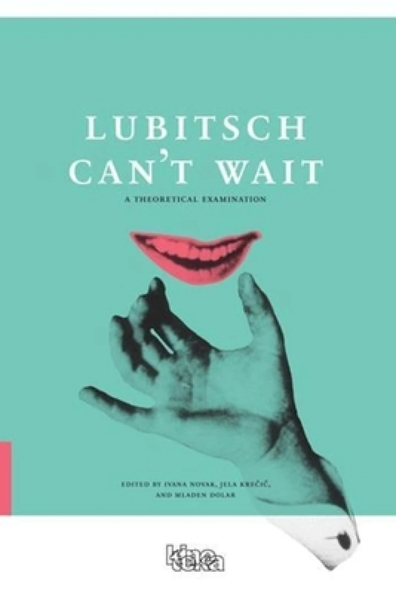 Lubitsch Can't Wait – A Collection of Ten Philosophical Discussions on Ernst Lubitsch's Film Comedy