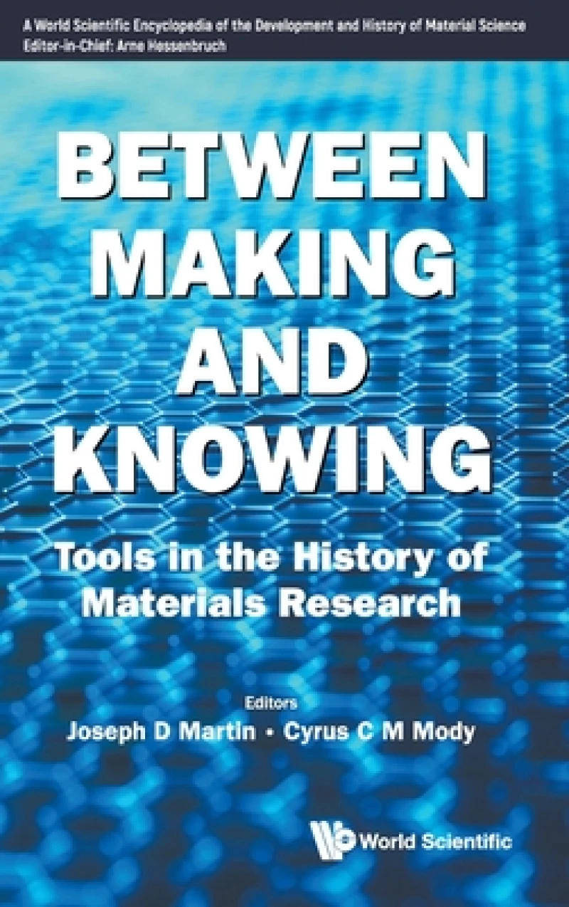 Between Making And Knowing: Tools In The History Of Materials Research