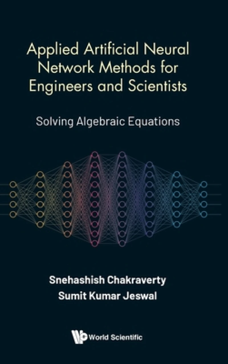 Applied Artificial Neural Network Methods For Engineers And Scientists: Solving Algebraic Equations