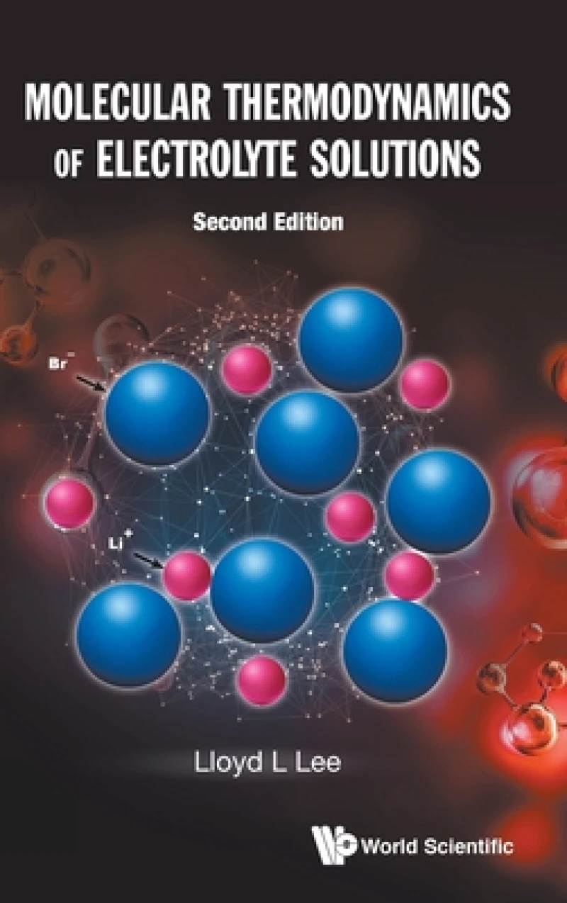 Molecular Thermodynamics Of Electrolyte Solutions