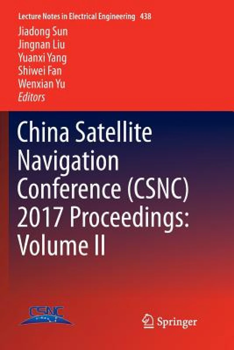 China Satellite Navigation Conference (CSNC) 2017 Proceedings: Volume II