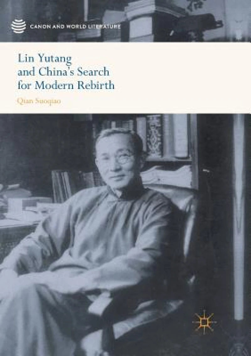 Lin Yutang and China’s Search for Modern Rebirth