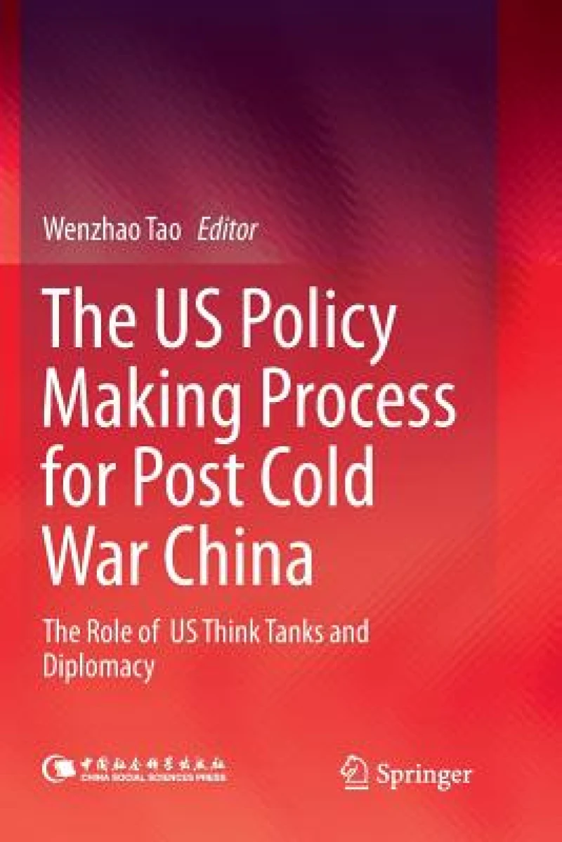 The US Policy Making Process for Post Cold War China