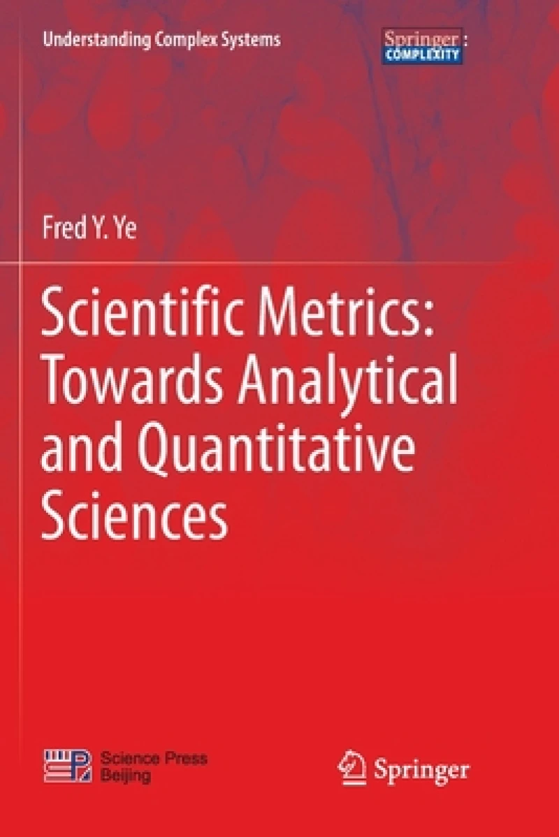 Scientific Metrics: Towards Analytical and Quantitative Sciences