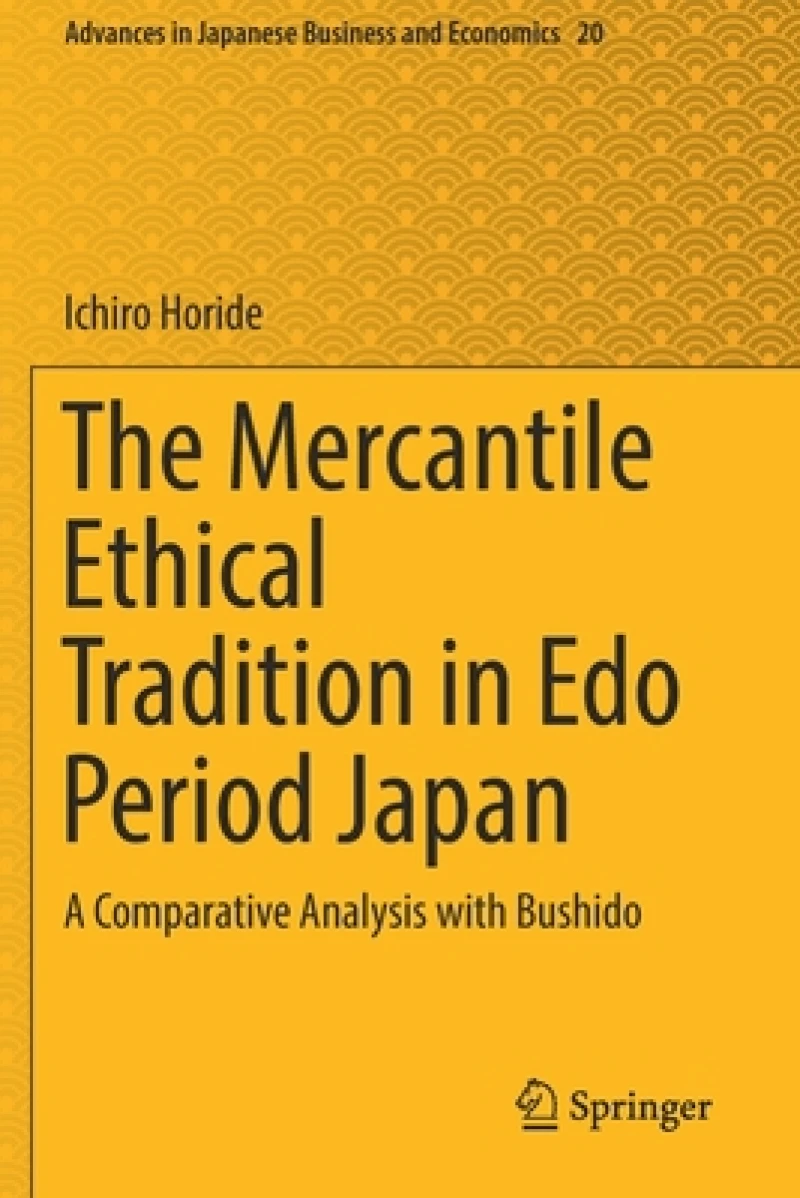 The Mercantile Ethical Tradition in Edo Period Japan