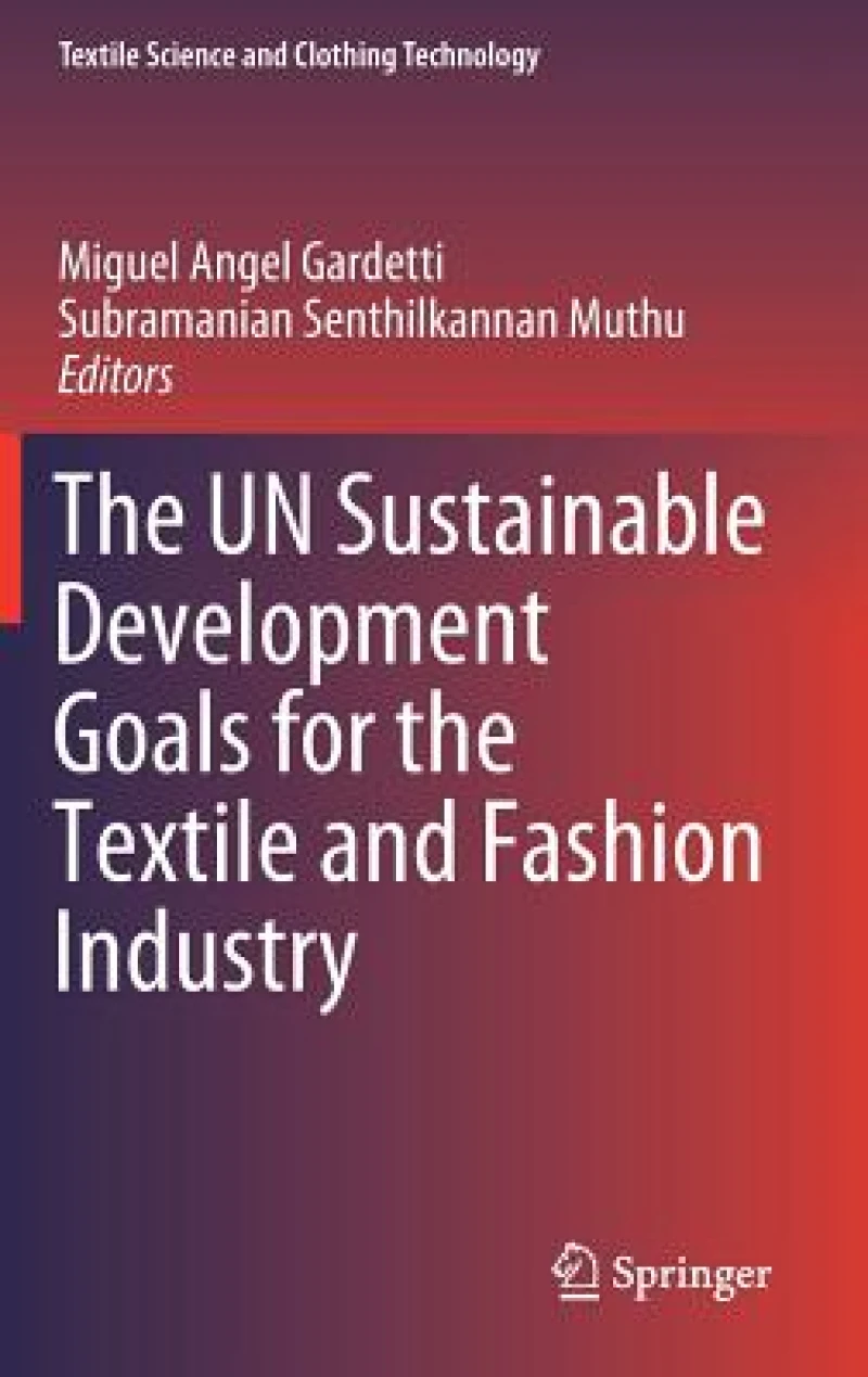 The UN Sustainable Development Goals for the Textile and Fashion Industry