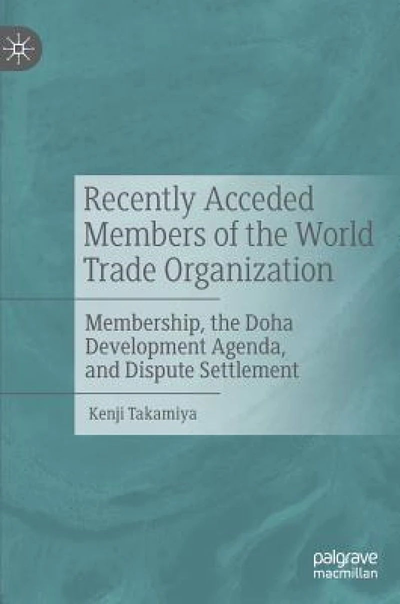 Recently Acceded Members of the World Trade Organization