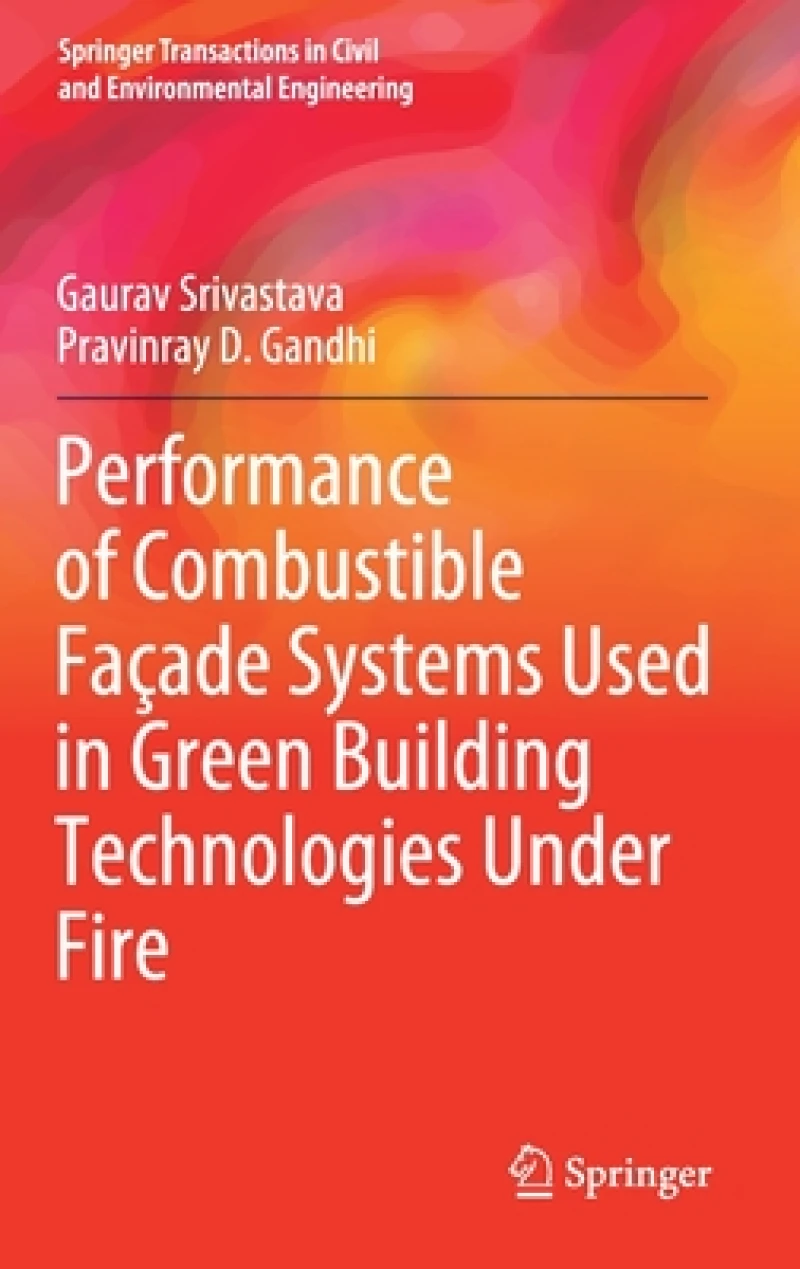 Performance of Combustible Facade Systems Used in Green Building Technologies Under Fire