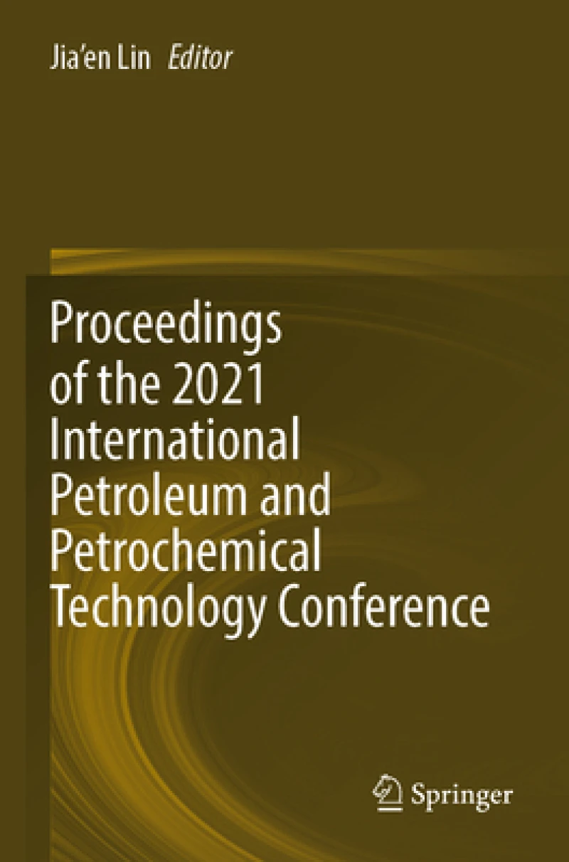 Proceedings of the 2021 International Petroleum and Petrochemical Technology Conference