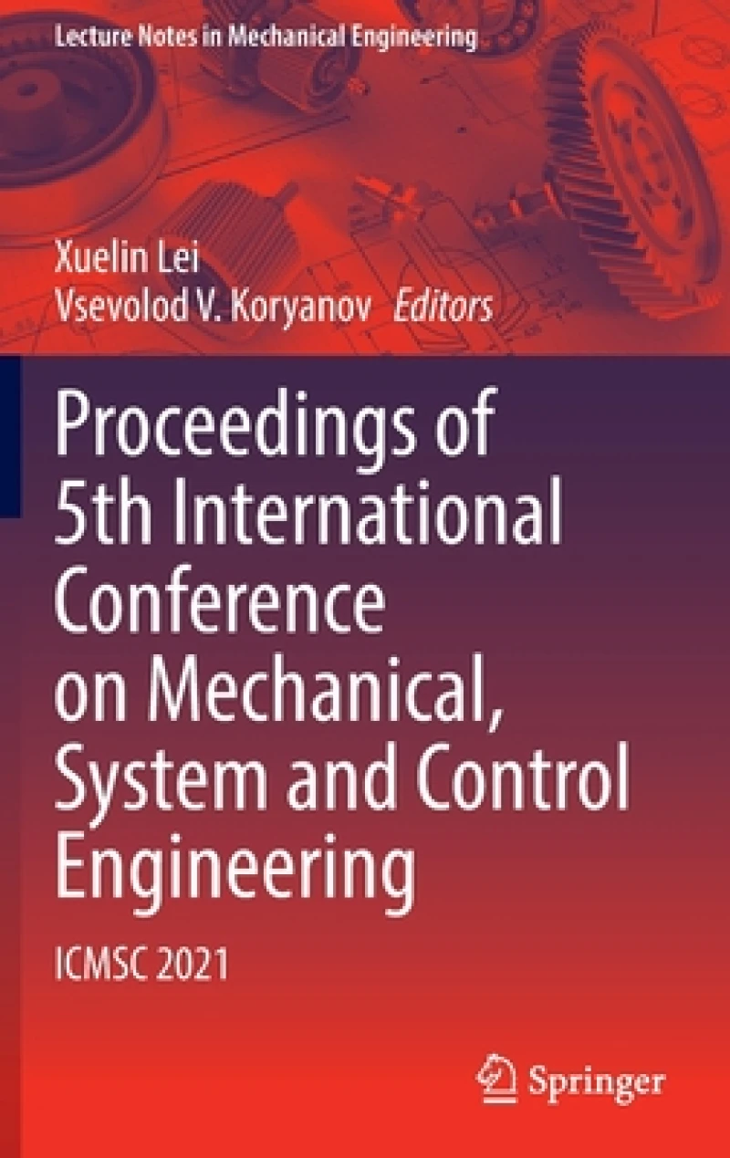 Proceedings of 5th International Conference on Mechanical, System and Control Engineering