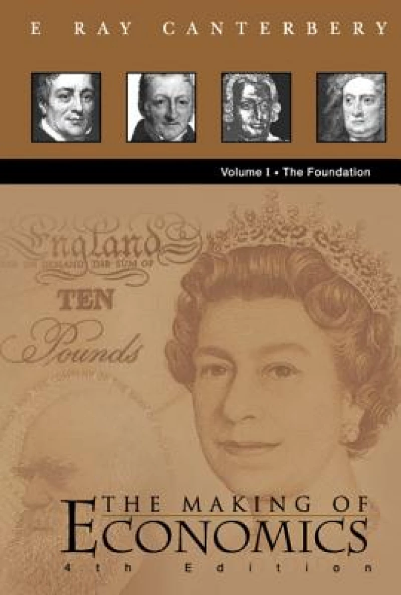 Making Of Economics, The (4th Edition) - Volume I: The Foundation