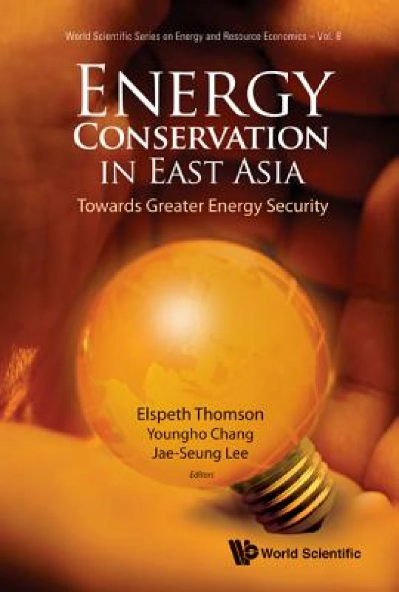 Energy Conservation In East Asia: Towards Greater Energy Security