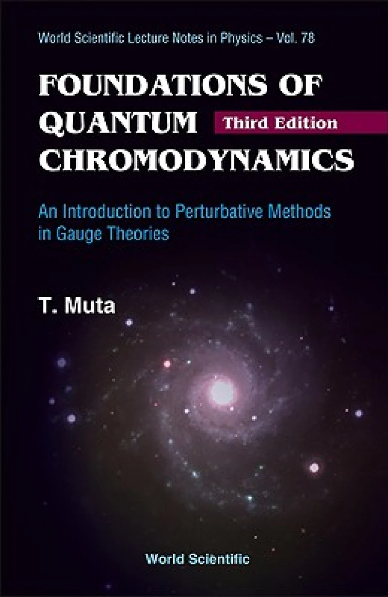 Foundations Of Quantum Chromodynamics: An Introduction To Perturbative Methods In Gauge Theories (3rd Edition)