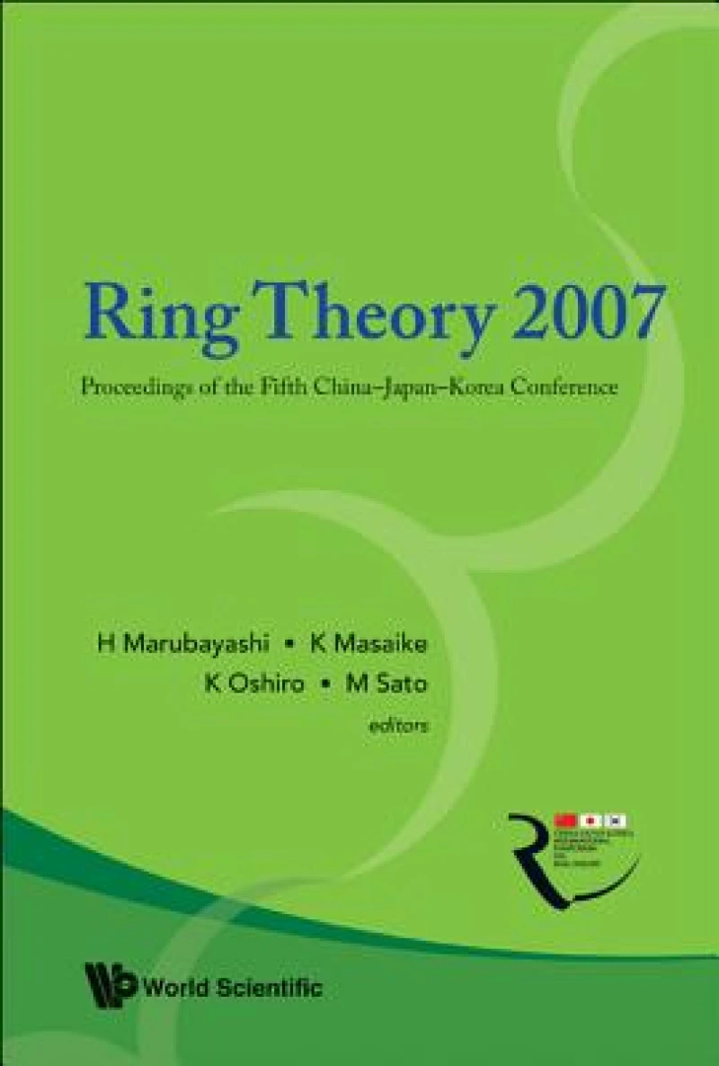 Ring Theory 2007 - Proceedings Of The Fifth China-japan-korea Conference