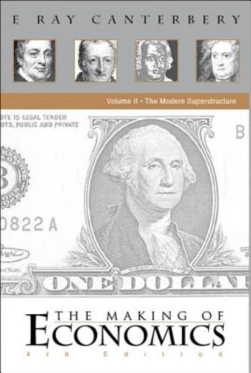 Making Of Economics, The (4th Edition) - Volume Ii: The Modern Superstructure