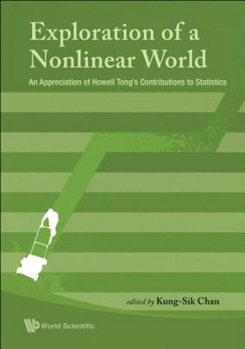 Exploration Of A Nonlinear World: An Appreciation Of Howell Tong's Contributions To Statistics