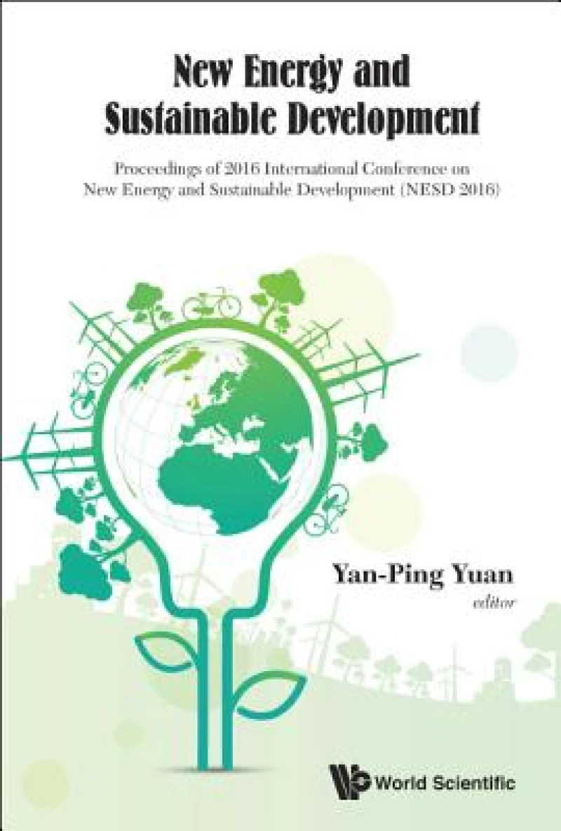 New Energy And Sustainable Development - Proceedings Of 2016 International Conference On New Energy And Sustainable Development (Nesd 2016)